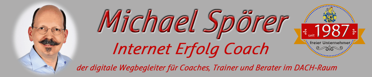 Michael Spörer, Ihr Internet Erfolg Coach für Ihre perfekte + profitabelste Internet Präsenz Michael Spörer, Ihr Internet Erfolg Coach für Ihre perfekte + profitabelste Internet Präsenz